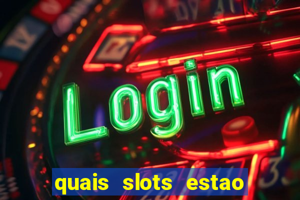 quais slots estao pagando agora